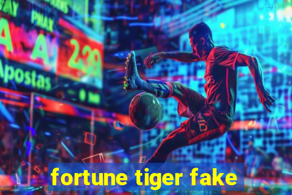 fortune tiger fake